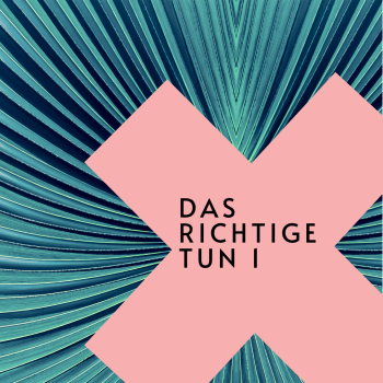 03_DasRichtigeTun01_ROSA